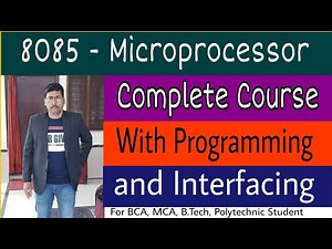 8085 Microprocessor - Complete Course with Programming and Interfacing (Hindi and English)