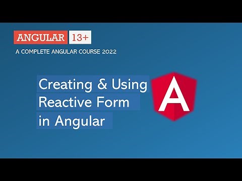 Creating and Using Reactive Forms | Angular Forms | Angular 13+
