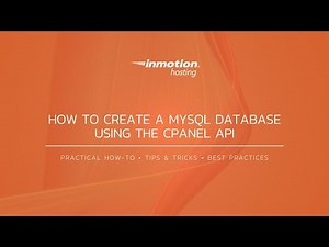 How to Create a MySQL Database Using the cPanel API | InMotion Hosting