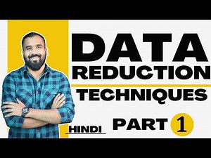 Data Reduction Techniques Part-1 Explained with Example in Hindi