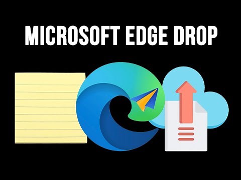 How to use the Microsoft Edge Drop File Transfer and Note Taking Feature