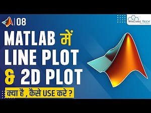 Plotting in MATLAB - Line Plot and 2D Plot | MATLAB Tutorial For Beginners