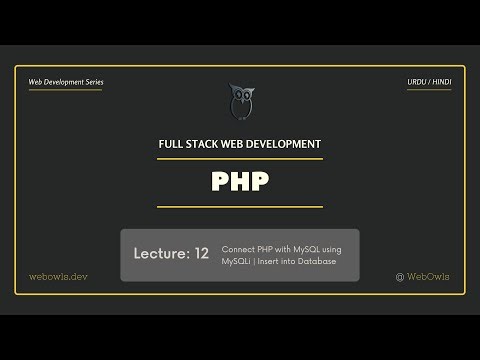 Lecture 12 - Connect PHP with MySQL using MySQLi | Insert Data into Database