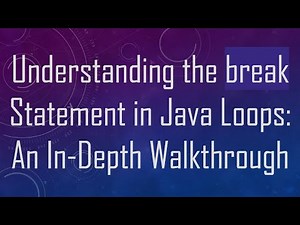 Understanding the break Statement in Java Loops: An In-Depth Walkthrough