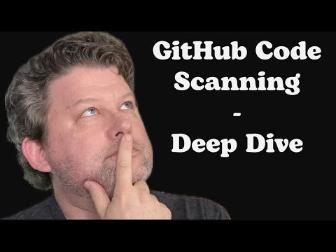 GitHub Code Scanning - Deep Dive