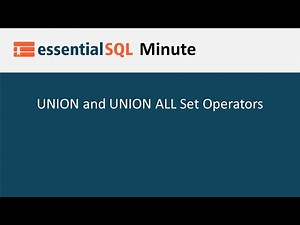 UNION and UNION ALL Set Operators | Essential SQL
