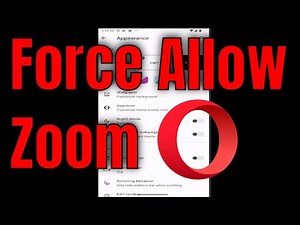 How To Force Allow Zoom on Opera Mobile Browser [Guide]