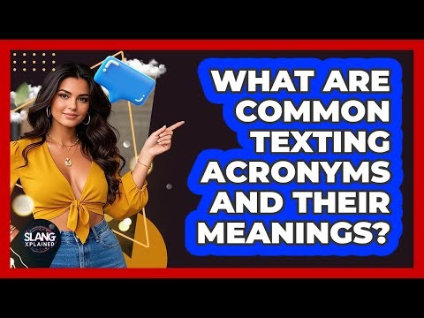 What Are Common Texting Acronyms And Their Meanings? - SlangXplained