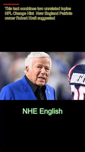 Patriots Owner Robert Kraft Hints At Major NFL Change That Could Lead To Lockout