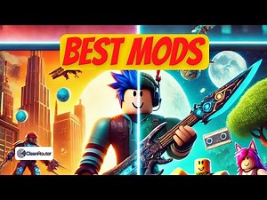 Top Roblox Mods You Need to Try: Which One is the Best?