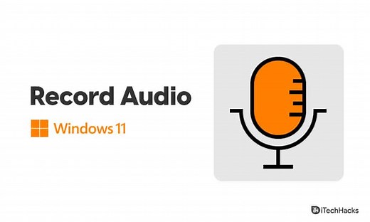 How To Record Audio On Windows 11 (Working Guide)