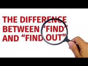 The Difference Between "Find" And "Find Out"