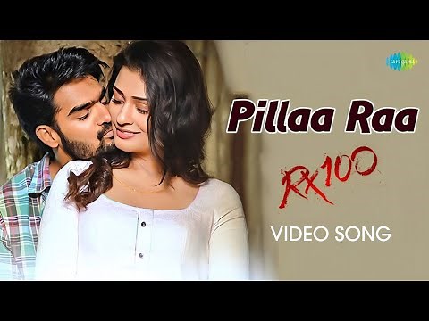 Pillaa Raa Video Song | RX 100 | Kartikeya | Payal Rajput | Anurag Kulkarni | Chaitan Bharadwaj