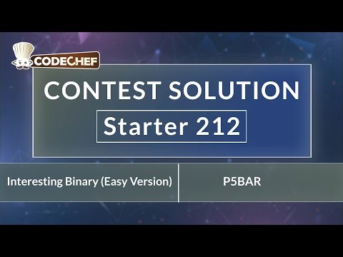 Interesting Binary (Easy Version) | P5BAR | Starter 212 | CodeChef Official Solution