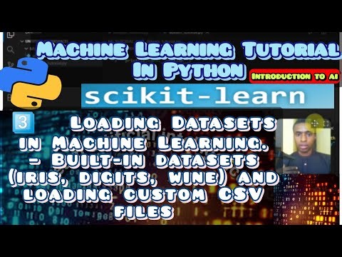 Loading Datasets in Machine Learning Using Python | Chapter 3 Machine Learning Tutorial