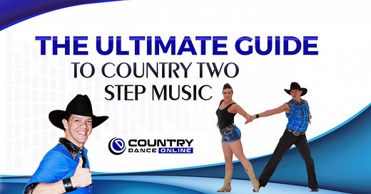 Ultimate Guide to Country Two Step Music