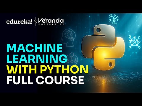Machine Learning with Python Full Course [2025] | Machine Learning - Beginner to Advanced | Edureka