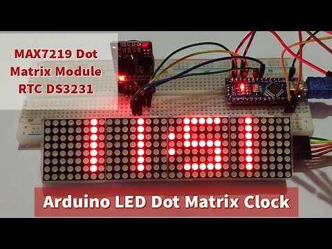 DIY Arduino LED Clock using MAX7219 LED Matrix Display and DS3231 RTC module | Arduino LED Clock
