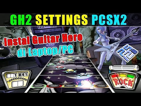 Cara Main + Settings Guitar Hero II PCSX2 Kualitas 4K (Laptop/PC)