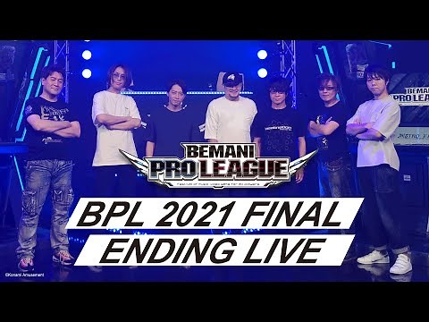 BPL 2021 FINAL ENDING LIVE／BEMANI PRO LEAGUE 2021