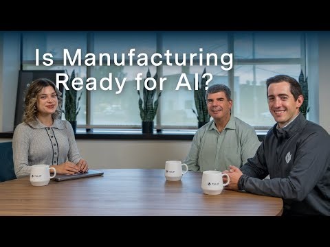 Is Manufacturing Ready for AI? (Part 1 of 3)