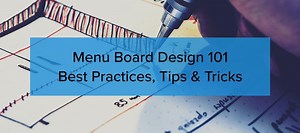 Menu Board Design 101 - Best Practices, Tips & Tricks