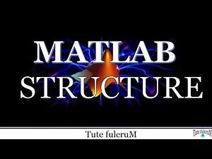 Topic 11: Struct Data Type| Structure in Matlab | Matlab data type