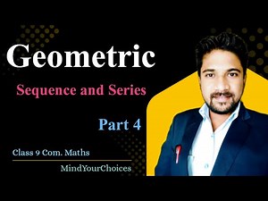 Class 9 Geometric Sequence and Series | Geometric Progression Full Chapter Explanation Part 4