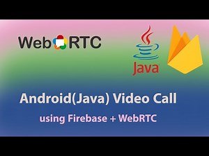 01. WebRTC Introduction - Android(Java) Video Call With WebRTC and Firebase