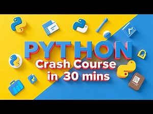 Python Crash Course in 30 Minutes | Learn Python Basics | Python for Beginners | Learn Python Fast