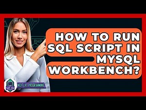 How To Run SQL Script In MySQL Workbench? - Next LVL Programming