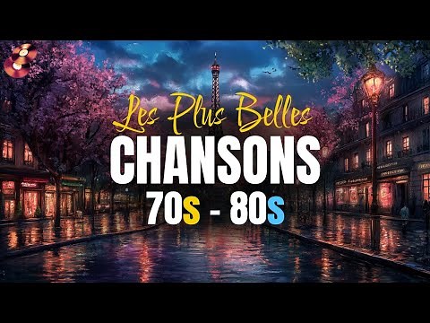 Tres Belles Chansons Francaises Année 70 80 🎵 Classiques de la Chanson Française