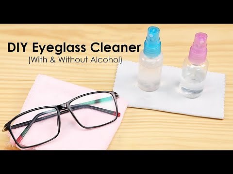 DIY Eyeglass Cleaner (With & Without Alcohol) - How to make a Good Eyeglass Cleaner