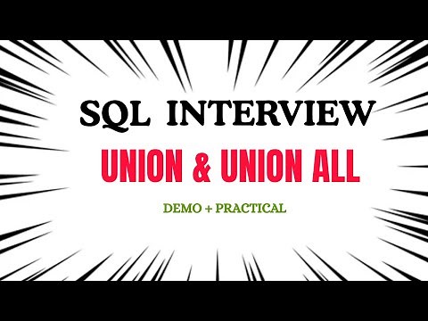 SQL interview: Explained possible questions Union & Union ALL