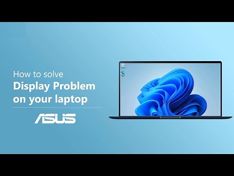 How to Solve Display Problem on Laptops? | ASUS SUPPORT