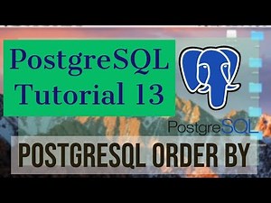 PostgreSQL Tutorial for Beginners 13 - PostgreSQL ORDER BY