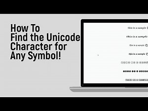 How to Find the Unicode Character for Any Symbol [easy]