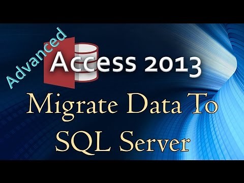 4. (Advanced Programming In Access 2013) Migrating Access Data To SQL Server