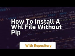 how to install a whl file without pip