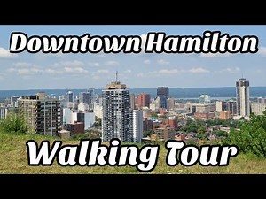 A Tour Through Downtown Hamilton, Ontario, Canada 🇨🇦