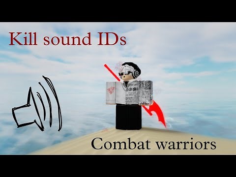 5 KILL SOUND IDS | PART 2 | COMBAT WARRIORS | ROBLOX