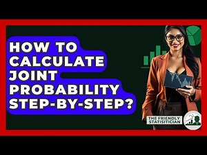 How To Calculate Joint Probability Step-by-step? - The Friendly Statistician