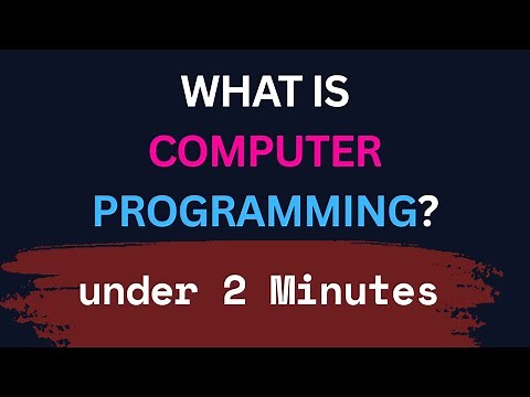 What is Computer Programming, Programming Language ? Explained in 2 Minutes