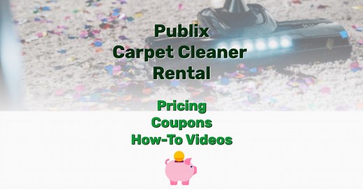 Publix Carpet Cleaner Rental (Pricing, Coupons & Videos) - Frugal Living - Lifestyle Blog