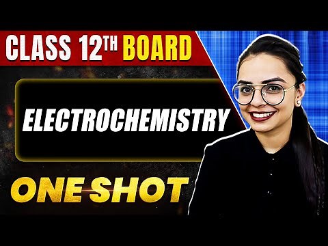 ELECTROCHEMISTRY in 1 Shot: All Concepts & PYQs Covered | Class 12th Boards | NCERT