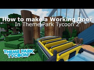 How to make a Working Door in Theme Park Tycoon 2! | Tutorial