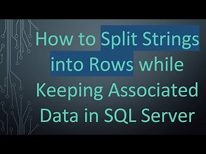 How to Split Strings into Rows while Keeping Associated Data in SQL Server