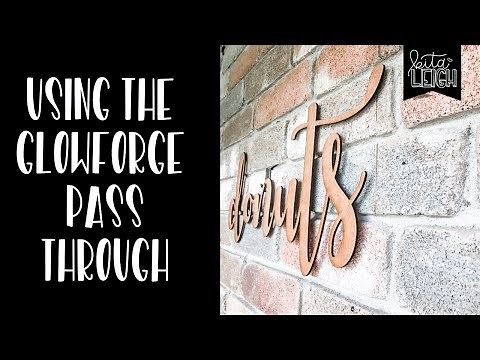 GlowforgePassthrough