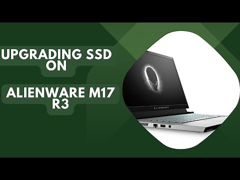 How to Upgrade SSD on Alienware M17 R3