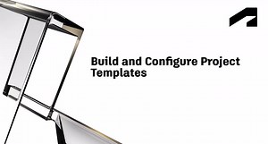 Build and configure project templates | Autodesk